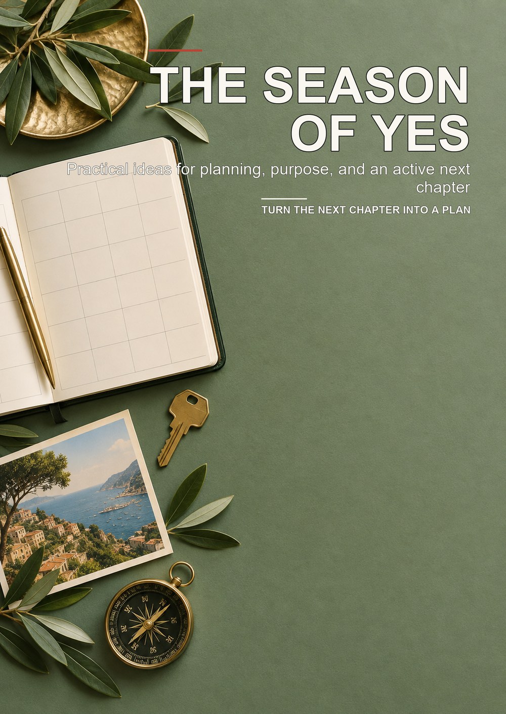 THE SEASON OF YES Practical ideas for planning, purpose, and an active next chapter TURN THE NEXT CHAPTER INTO A PLAN cover